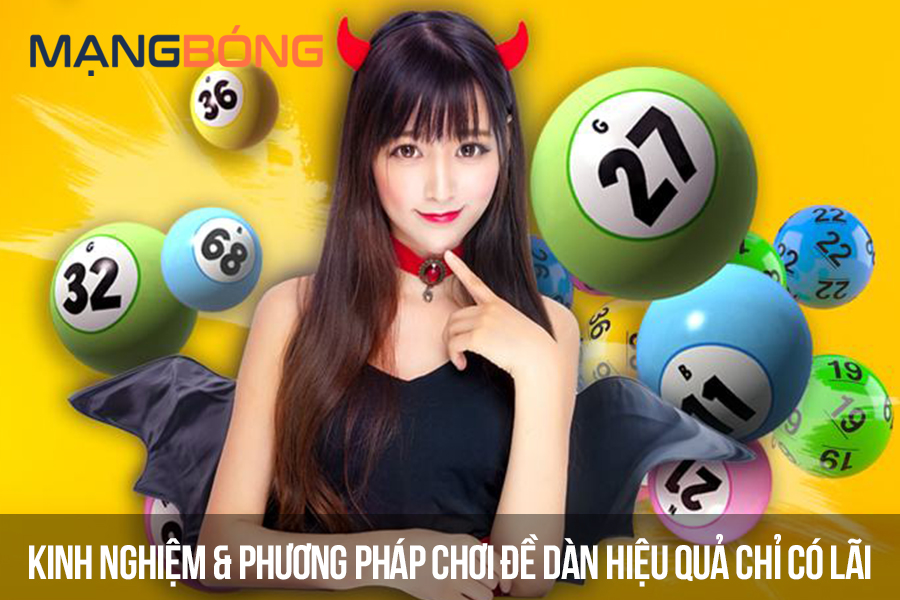 Kinh nghiệm & Phương pháp chơi đề dàn hiệu quả chỉ có lãi