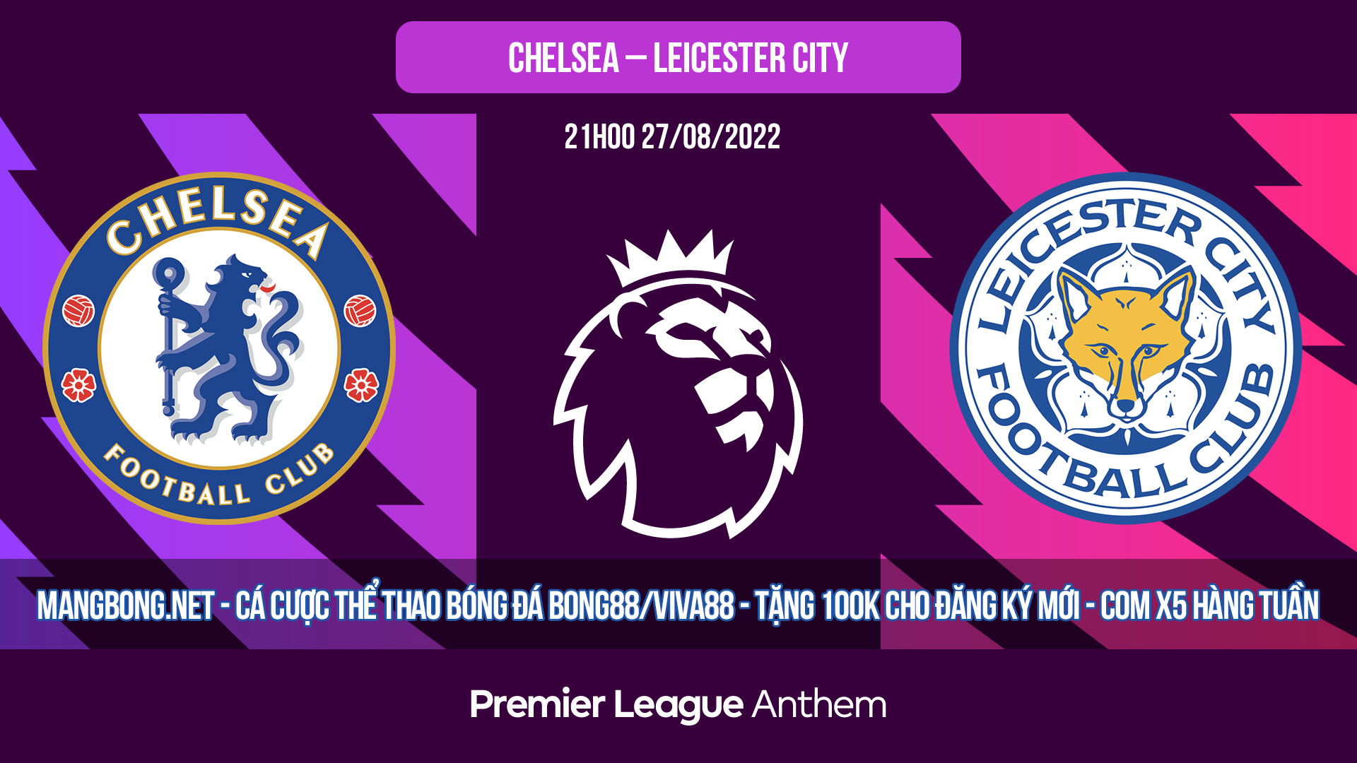 Soi kèo bóng đá Chelsea vs Leicester City – 21h00 27-08-2022